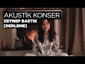 Zeynep Bastık - Akustik Konser Derleme Zeynep Bastık - Akustik Konser Derleme