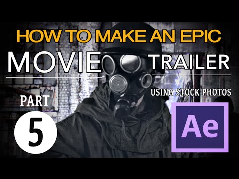 HOW TO MAKE AN EPIC MOVIE TRAILER IN AFTER EFFECTS - Part 5