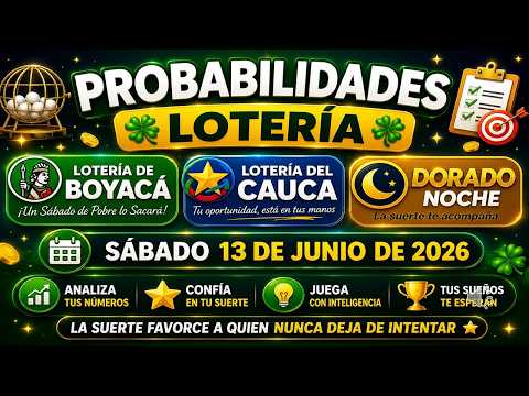 Lotería de BOYACÁ, CAUCA y DORADO NOCHE: Números para Hoy Sábado 13 de Junio