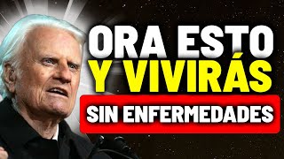 La GUÍA ESPIRITUAL DEFINITIVA para VIVIR SIN ENFERMEDADES | Billy Graham