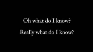 Sad Song #24 -- "What Do I Know"