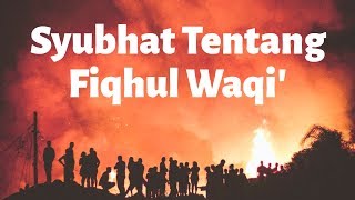 Download lagu Syubhat Tentang Fiqhul Waqi' | Ustadz Abdurrahman Thoyyib, Lc mp3