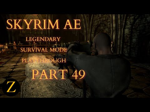 Skyrim Anniversary Edition / Legendary Difficulty Survival Mode Part 49 - A Tad Bit Unorthodox