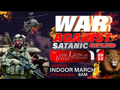 War Against Satanic Manipulations Indoor March| 27/08/2022