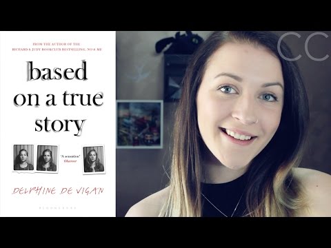 BASED ON A TRUE STORY by Delphine de Vigan | BOOK REVIEW