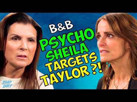 Bold and the Beautiful: Psycho Jealous Sheila Targets Taylor? | Soap Dirt