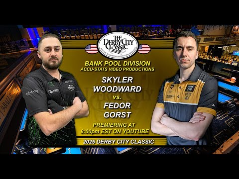 Bank Pool - FEDOR GORST vs SKY WOODWARD - 2025 Derby City Classic Bank Pool