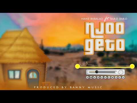 Hans BabaLao Ft Barobaro - Njoo Geto (Official Audio)