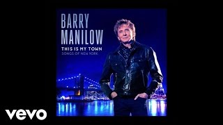Barry Manilow - I Dig New York (Audio)
