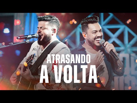Atrasando A Volta - Ícaro e Gilmar
