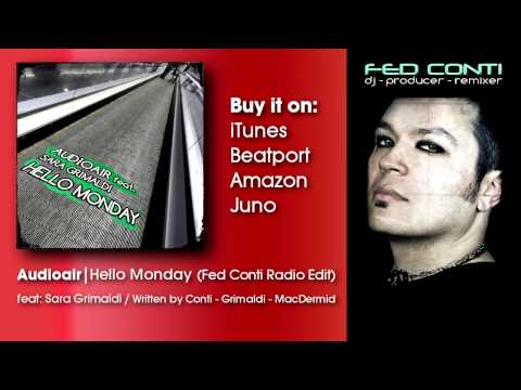 Audioair feat. Sara Grimaldi - Hello Monday (Fed Conti Radio Edit) - produced by Fed Conti