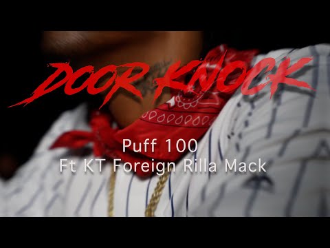 Puff 100 - Door Knock (Official Video) ft. Kt Foreign, Rilla Mack (Shot By @steamyvision)