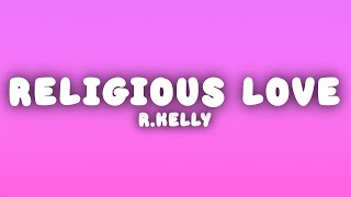 Download lagu R.Kelly - Religious Love (Lyrics) mp3