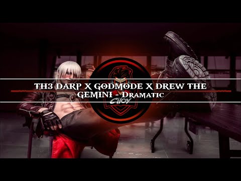 TH3 DARP X GODMODE X DREW THE GEMINI - Dramatic