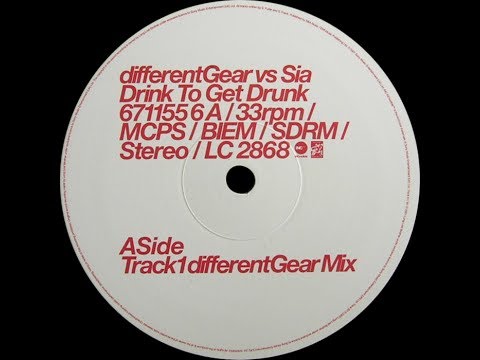 Different Gear vs. Sia ‎– Drink To Get Drunk (Different Gear Mix)
