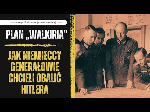 Plan „Walkiria". Jak niemieccy generałowie chcieli obalić Hitlera