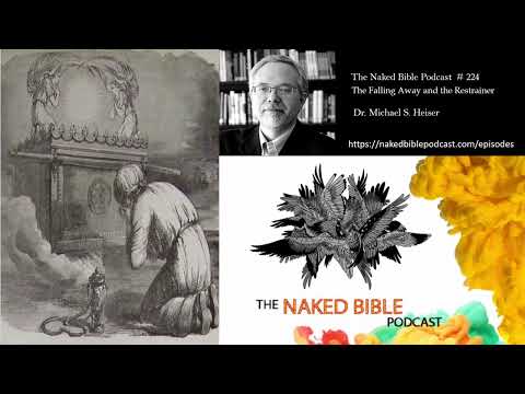 Naked Bible Podcast#224 The Falling Away and the Restrainer