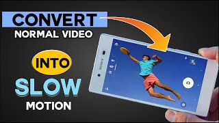 how to convert normal video into slow motion | convert video into slow motion