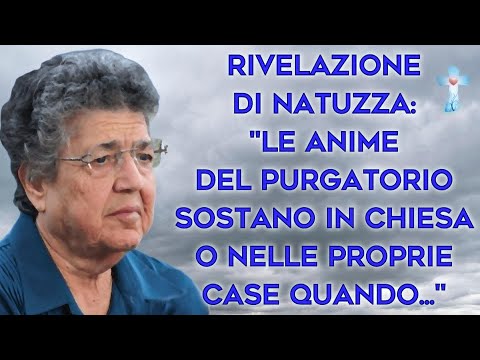 Natuzza's revelation: "The souls in Purgatory remain in the Church or in their own homes when..."