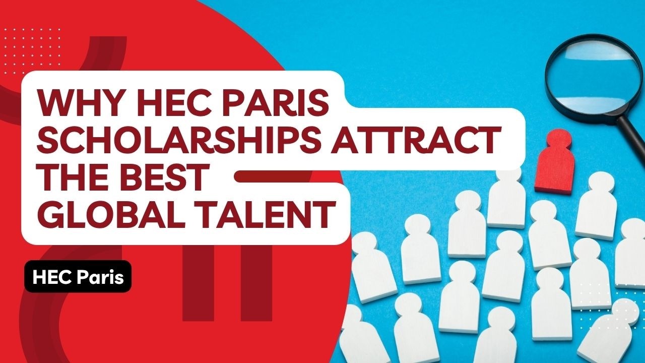 Why HEC Paris Scholarships Attract the Best Global Talent