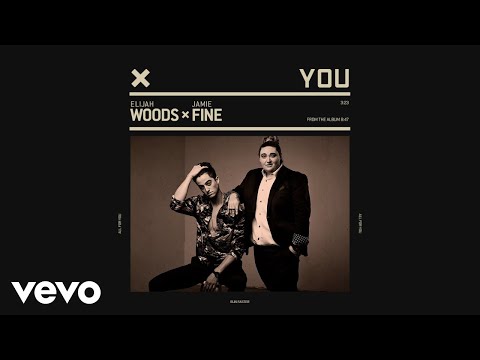 Elijah Woods x Jamie Fine - You (Audio)