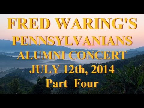 Fred Waring's Pennsylvanians: Alumni Reunion Concert-Part Four
