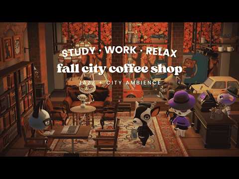 Fall City Coffee Shop ☕ 1 Hour Cozy Fall Jazz 🍂 City Ambience | Studying Music | Work Aid 🎧
