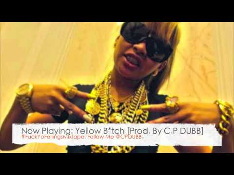 Yellow Bitch- [Prod. By C.P DUBB]