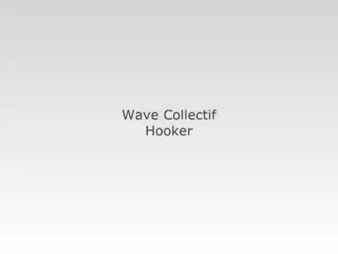 Wave Collectif - Hooker