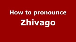 How to pronounce Zhivago