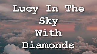 The Beatles - Lucy In The Sky With Diamonds (Lyrics)