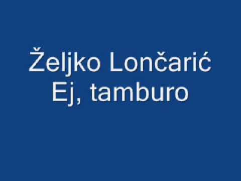 Željko Lončarić Ej, tamburo