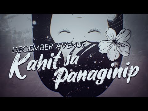 December Avenue - Kahit Sa Panaginip (OFFICIAL LYRIC VIDEO)