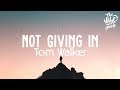 Tom Walker Not Giving In Lyric Video