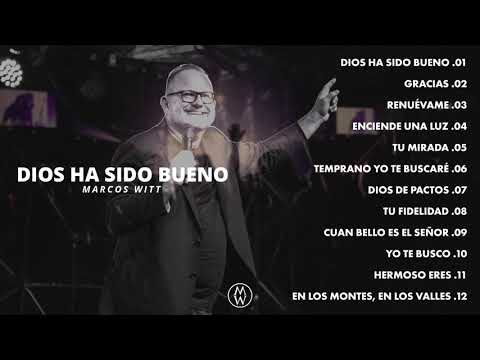 Marcos Witt - Dios Ha Sido Bueno (12 Canciones de Adoración)