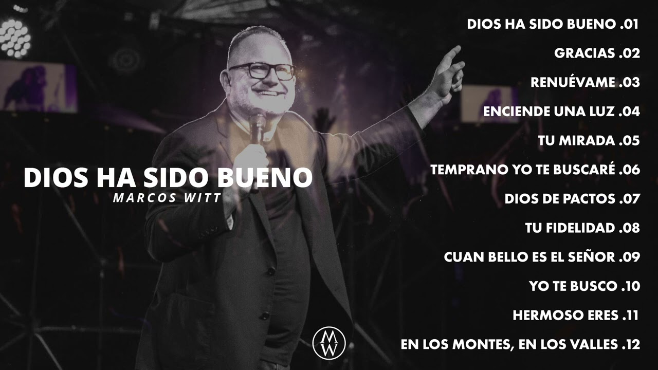 Marcos Witt - Dios Ha Sido Bueno (12 Canciones de Adoración)