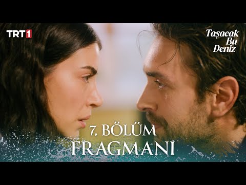 Taşacak Bu Deniz 7. Bölüm Fragmanı @trt1