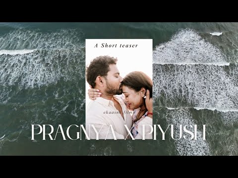 PRAGNYA x PIYUSH || PRE WEDDING || EKAANSH FILMS || BEACH PRE WEDDING || ASTHETIC PRE WEDDING
