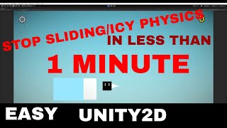 Stop icy / ice / sliding physics | Unity2D 2019