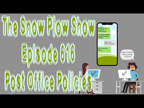 The Snow Plow Show Episode 616 - Post Office Policies