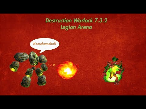 Destruction Warlock 7.3.2 Legion Arena