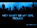 Hey Baby Be My Girl - Remix Dj Benjix 