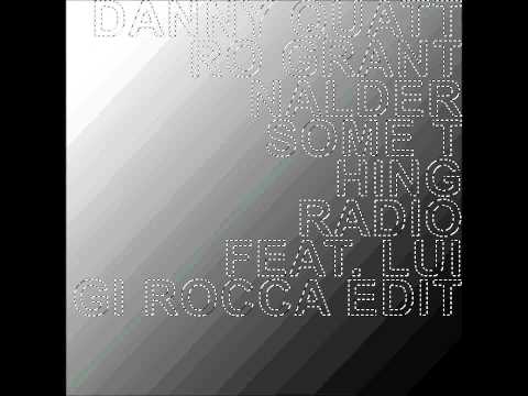 Danny Quattro & Grant Nalder - Something Radio (Luigi Rocca Edit)