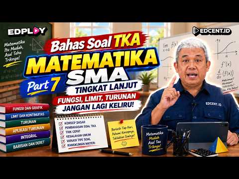 TKA SMA Matematika Tingkat Lanjut #7 — Pahami Konsepnya, Temukan Cara Cepatnya!