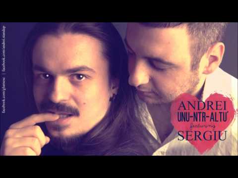 Andrei feat. Sergiu - Unu-ntr-altu'