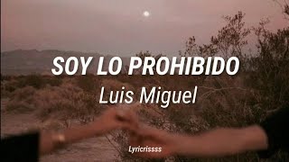 Luis Miguel - Soy Lo Prohibido |Letra