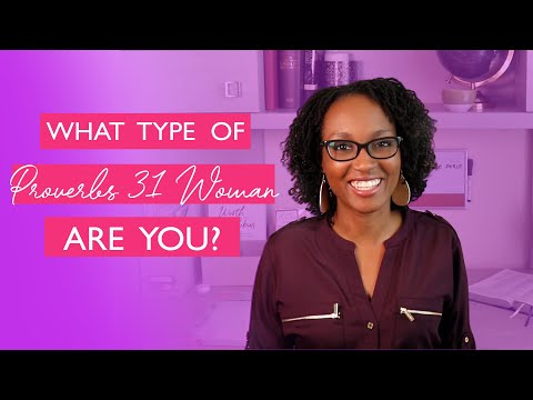 7 Types of Proverbs 31 Women  | Proverbs 31 Bible Study With Me