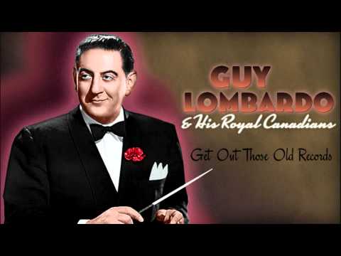 Guy Lombardo: Get Out Those Old Records