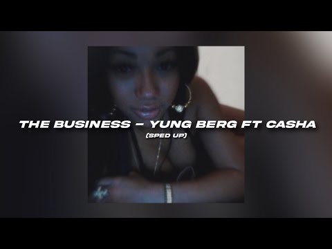 The Business - Yung Berg Ft. Casha (sped up)
