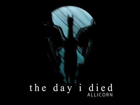 ΔLLICØRN - The Day I Died
